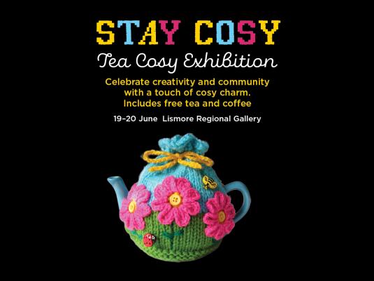 A poster for the exhibition 'Stay Cosy', a black background with a colourful tea cosy - pink flowers on a blue background
